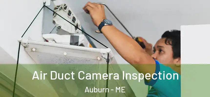  Air Duct Camera Inspection Auburn - ME