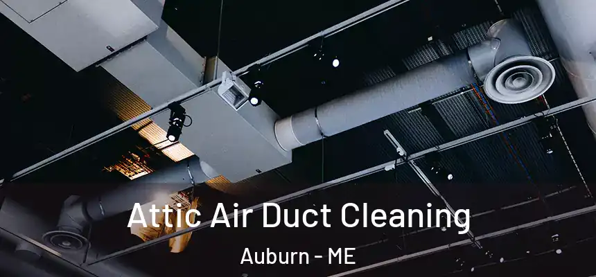  Attic Air Duct Cleaning Auburn - ME