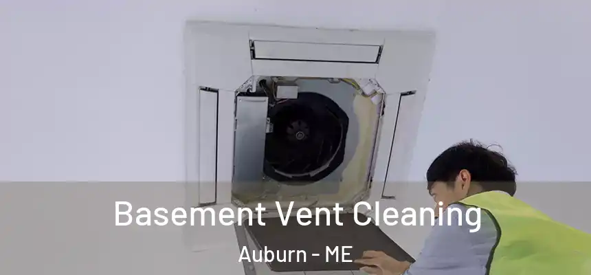 Basement Vent Cleaning Auburn - ME