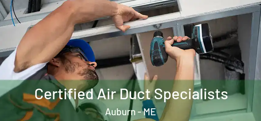  Certified Air Duct Specialists Auburn - ME