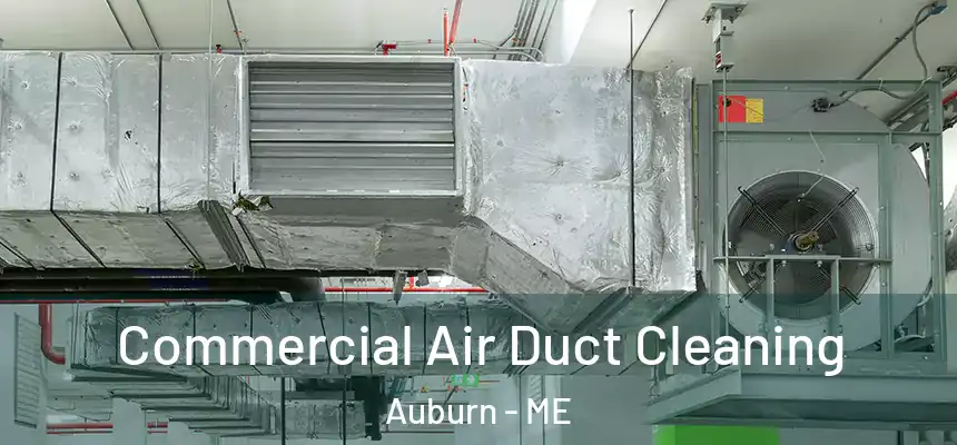 Commercial Air Duct Cleaning Auburn - ME