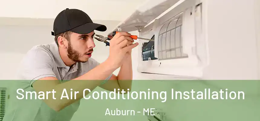  Smart Air Conditioning Installation Auburn - ME