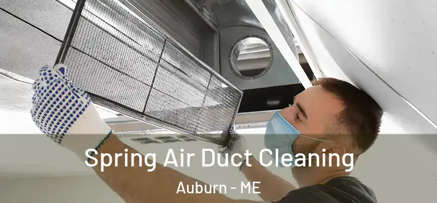 Spring Air Duct Cleaning Auburn - ME
