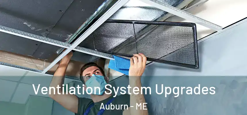 Ventilation System Upgrades Auburn - ME