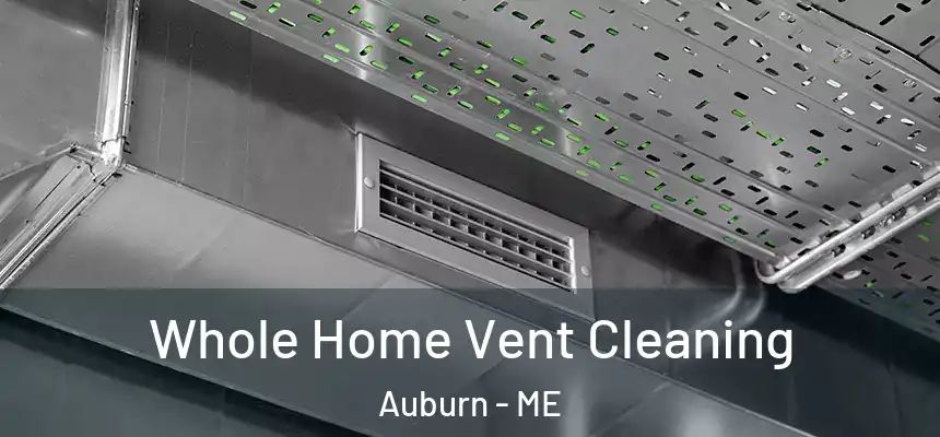  Whole Home Vent Cleaning Auburn - ME